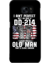 Load image into Gallery viewer, I Ain't Perfect But I Do Have A DD-214 For An Old Man Trending Phone case