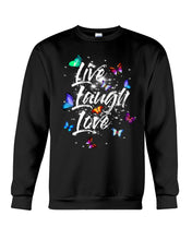 Load image into Gallery viewer, Butterfly Live Laugh Love Gift For Lover Sweatshirt