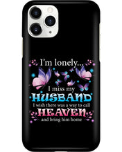 Load image into Gallery viewer, I'm Lonely I Miss My Husband Butterfly Gift For Lover Phone case