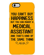 Load image into Gallery viewer, You Can't Buy Happiness But You Can Marry A Medical Assistant Gift For Girls Phone case
