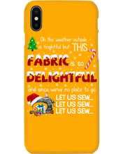 Load image into Gallery viewer, Weather Outside Frightful Sewing Let Us Sew Phone case