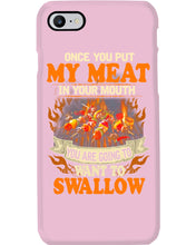 Load image into Gallery viewer, Once You Put My Meat In Your Mouth Unique Custom Design Phone case