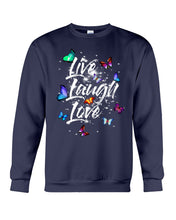 Load image into Gallery viewer, Butterfly Live Laugh Love Gift For Lover Sweatshirt