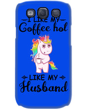 Load image into Gallery viewer, I Like My Coffee Hot Like My Husband Unicorn Gift For Men Phone case