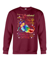 Load image into Gallery viewer, I Miss My Husband Every Day Love You Forever Trending Sweatshirt