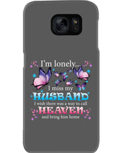 Load image into Gallery viewer, I'm Lonely I Miss My Husband Butterfly Gift For Lover Phone case