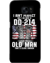 Load image into Gallery viewer, I Ain't Perfect But I Do Have A DD-214 For An Old Man Trending Phone case
