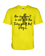Load image into Gallery viewer, One Day I Won't Be Able To Do This Today Is Not That Day Gift For Men Guys V-Neck