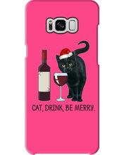 Load image into Gallery viewer, Cat Drink And Be Merry Meaningful Gift For Women Phone case