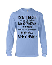 Load image into Gallery viewer, Don't Mess With Me My Grandma Is Crazy And She'll Punch You Custom Unisex Long Sleeve