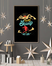 Load image into Gallery viewer, I'm Retired Skiing Is My Job Mountainous Terrain Vertical Poster