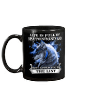 Load image into Gallery viewer, Life Is Full Of Disappointment And I Added You To The List Mug