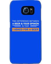 Load image into Gallery viewer, The Difference Between A Beer And Your Opinion Custom Design Phone case