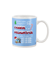 Load image into Gallery viewer, Weather Outside Frightful Sewing Let Us Sew Mug