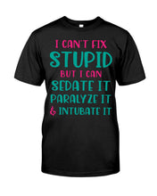 Load image into Gallery viewer, I Can't Fix Stupid But I An Sadate It Gift For Girls Guys Tee