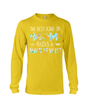 Load image into Gallery viewer, The Best Kind Of Mom Raises A Hair Stylist Unique Custom Design Unisex Long Sleeve