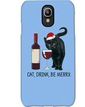 Load image into Gallery viewer, Cat Drink And Be Merry Meaningful Gift For Women Phone case