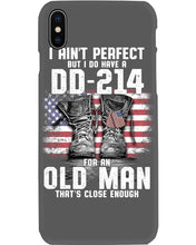 Load image into Gallery viewer, I Ain't Perfect But I Do Have A DD-214 For An Old Man Trending Phone case