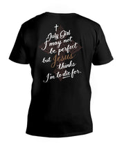 Load image into Gallery viewer, July Girl I May Not Be Perfect But Jesus Thinks I'm To Die For Guys V-Neck
