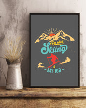 Load image into Gallery viewer, I'm Retired Skiing Is My Job Mountainous Terrain Vertical Poster