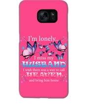 Load image into Gallery viewer, I'm Lonely I Miss My Husband Butterfly Gift For Lover Phone case