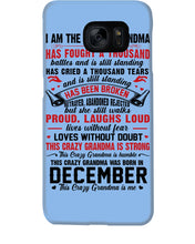 Load image into Gallery viewer, I’m The Crazy Grandma Who Was Born In December Has Fought A Thousand Custom Phone case