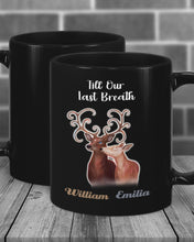 Load image into Gallery viewer, Custom Name Deers Gift For Boyfriend Till Our Last Breath Mug