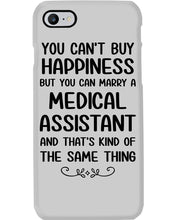 Load image into Gallery viewer, You Can't Buy Happiness But You Can Marry A Medical Assistant Gift For Girls Phone case