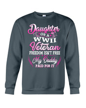 Load image into Gallery viewer, Daughter Of A Veteran Freedom Isn't Free Gift For Daughter Sweatshirt