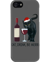 Load image into Gallery viewer, Cat Drink And Be Merry Meaningful Gift For Women Phone case