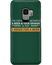 Load image into Gallery viewer, The Difference Between A Beer And Your Opinion Custom Design Phone case
