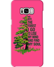 Load image into Gallery viewer, Into The Forest I Go To Lose My Mind Find My Soul Phone case