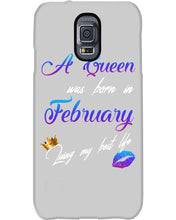 Load image into Gallery viewer, A Queen Was Born In February Birthday Gift Phone case