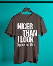 Load image into Gallery viewer, Nicer Than I Look Ignore The RBF Special Custom Design Guys V-Neck