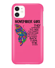 Load image into Gallery viewer, Birthday Gift For November Girl They Whispered To Her You Cannot Withstand The Storm Phone case