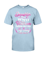 Load image into Gallery viewer, Daughter Of A Veteran Freedom Isn't Free Gift For Daughter Guys Tee