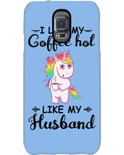 Load image into Gallery viewer, I Like My Coffee Hot Like My Husband Unicorn Gift For Men Phone case