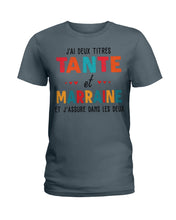 Load image into Gallery viewer, J'ai Deux Titres Tante Et Marraine Gift For Women Ladies Tee