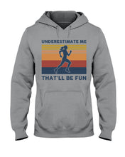Load image into Gallery viewer, Underestimate Me That'll Be Fun Retro Vintage Hoodie