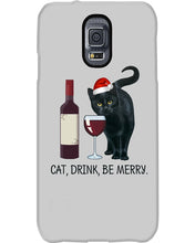 Load image into Gallery viewer, Cat Drink And Be Merry Meaningful Gift For Women Phone case