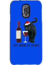 Load image into Gallery viewer, Cat Drink And Be Merry Meaningful Gift For Women Phone case