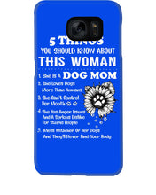 Load image into Gallery viewer, 5 Things You Should Know About This Woman Dog Mom Phone case