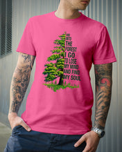 Load image into Gallery viewer, Into The Forest I Go To Lose My Mind Find My Soul Guys Tee
