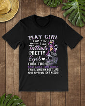 Load image into Gallery viewer, May Girl Has Tattoos Pretty Eyes Thick Thighs For Birthday Gift Guys Tee