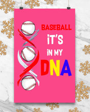 Load image into Gallery viewer, Baseball Be My DNA Gift For Sport Lovers Vertical Poster
