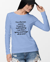Load image into Gallery viewer, I'm A German Woman I'm Great At Multi Tasking Gift For Women Unisex Long Sleeve