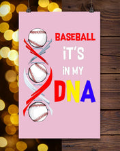 Load image into Gallery viewer, Baseball Be My DNA Gift For Sport Lovers Vertical Poster