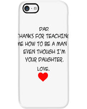 Load image into Gallery viewer, Thanks For Teaching Me How To Be A Man Phone case