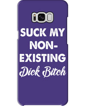 Load image into Gallery viewer, Suck My Non Existing Dick Bitch Gift For Women Phone case