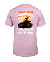 Load image into Gallery viewer, Birthday Gift For July Man You Know My Name Not My Story Trending Guys Tee